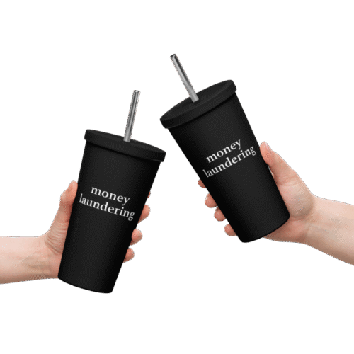 Money Laundering Insulated Tumbler