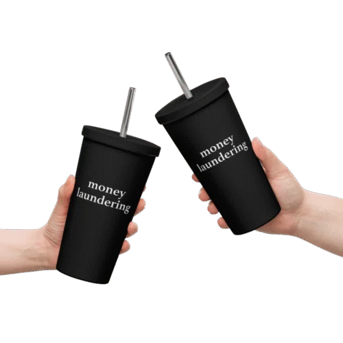 Money Laundering Insulated Tumbler