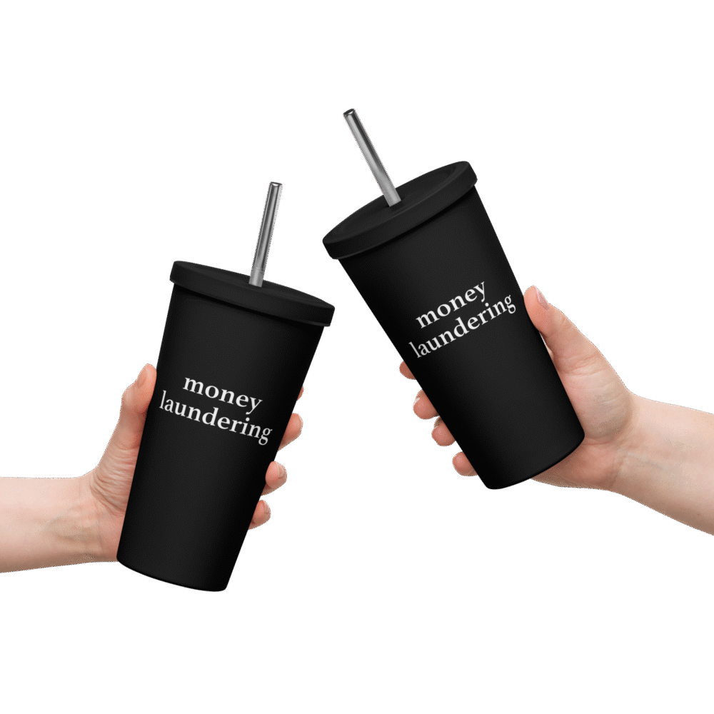 Money Laundering Insulated Tumbler