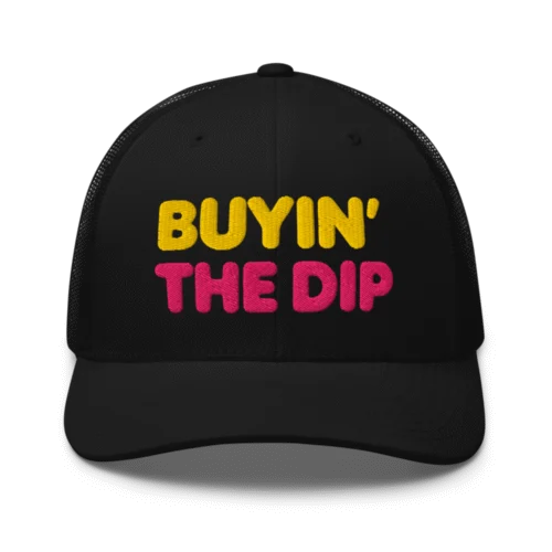 Buyin' The Dip Trucker Cap
