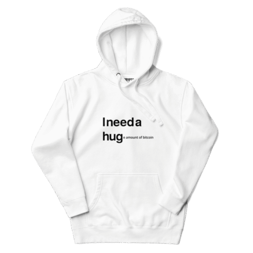 I Need a Huge Amount of Bitcoin Hoodie