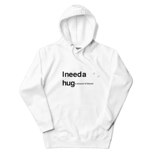 I Need a Huge Amount of Bitcoin Hoodie