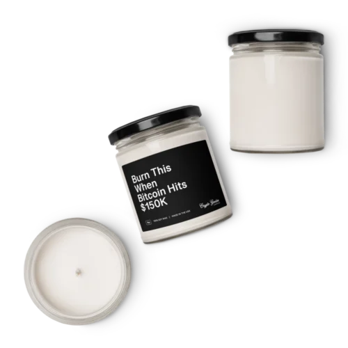 Burn This When Bitcoin Hits $150K Scented Candle