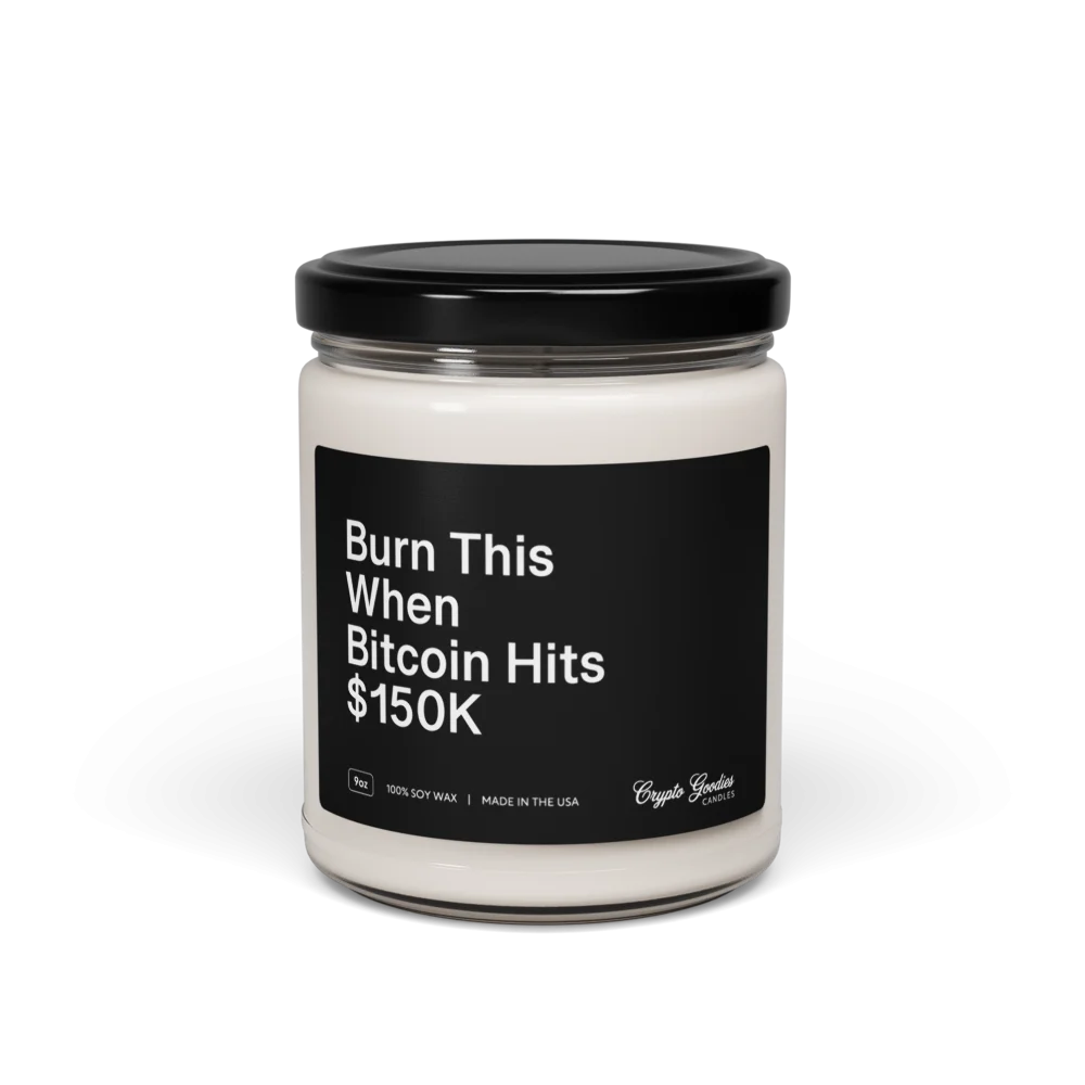 Burn This When Bitcoin Hits $150K Scented Candle