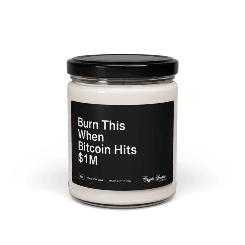 Burn This When Bitcoin Hits $1M Scented Candle
