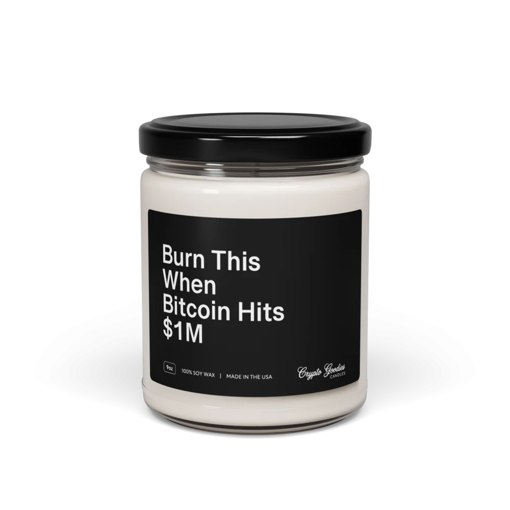 Burn This When Bitcoin Hits $1M Scented Candle