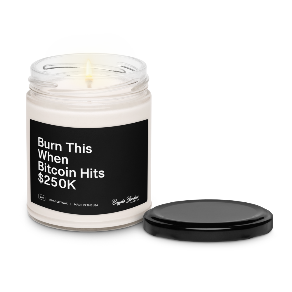 Burn This When Bitcoin Hits $250K Scented Candle