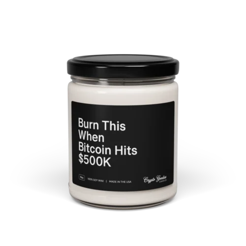 Burn This When Bitcoin Hits $500K Scented Candle