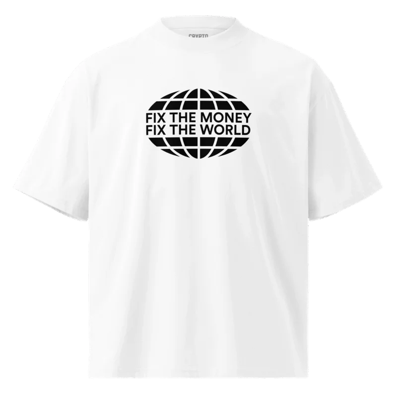 Fix The Money, Fix The World Oversized T-Shirt
