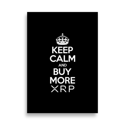 Keep Calm And Buy More XRP Poster