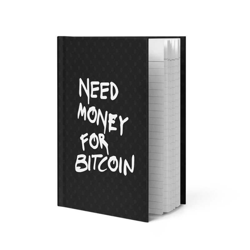 Need Money For Bitcoin Hardcover Journal