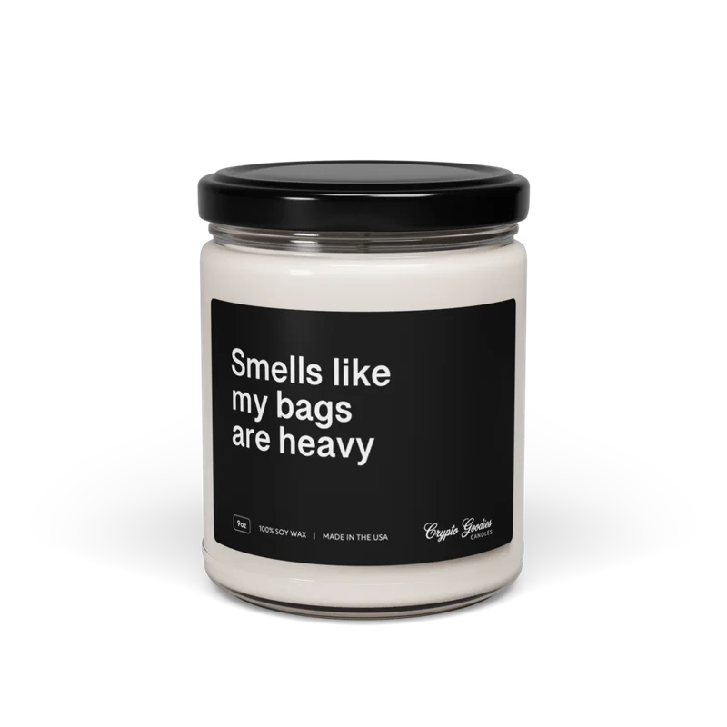 Smells Like My Bags Are Heavy Scented Candle