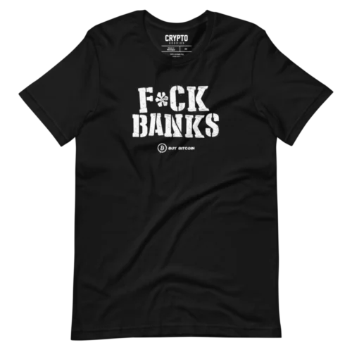 FVCK BANKS -  Buy Bitcoin T-Shirt