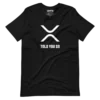 XRP: Told You So T-Shirt