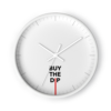 Buy The Dip Wall Clock