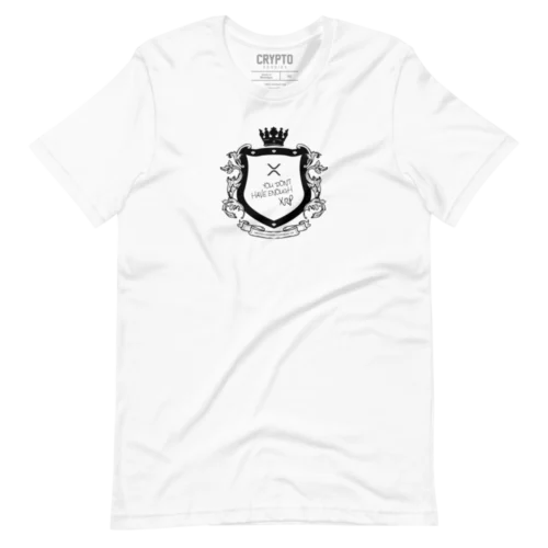 You Don’t Have Enough XRP T-Shirt