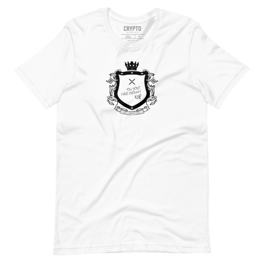 You Don't Have Enough XRP T-Shirt