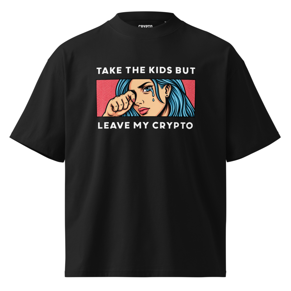 Take the Kids. Not My Crypto. Oversized T-Shirt